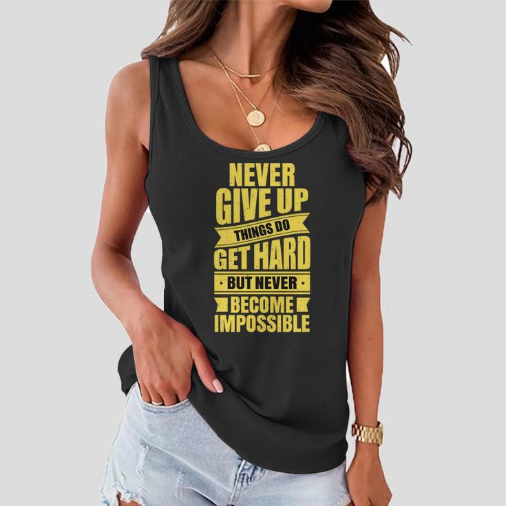 Never Give Up Motivational Tshirt Women Flowy Tank