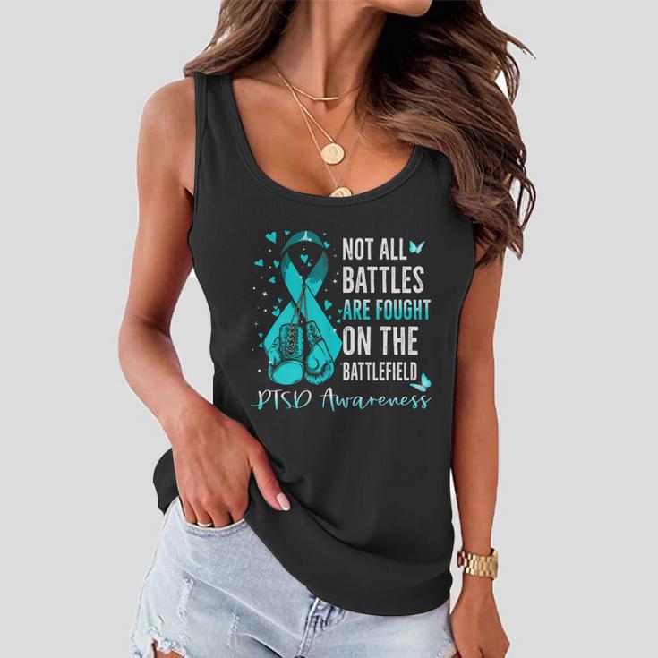 Not All Battles Are Fought On The Battlefield Ptsd Awareness Women Flowy Tank