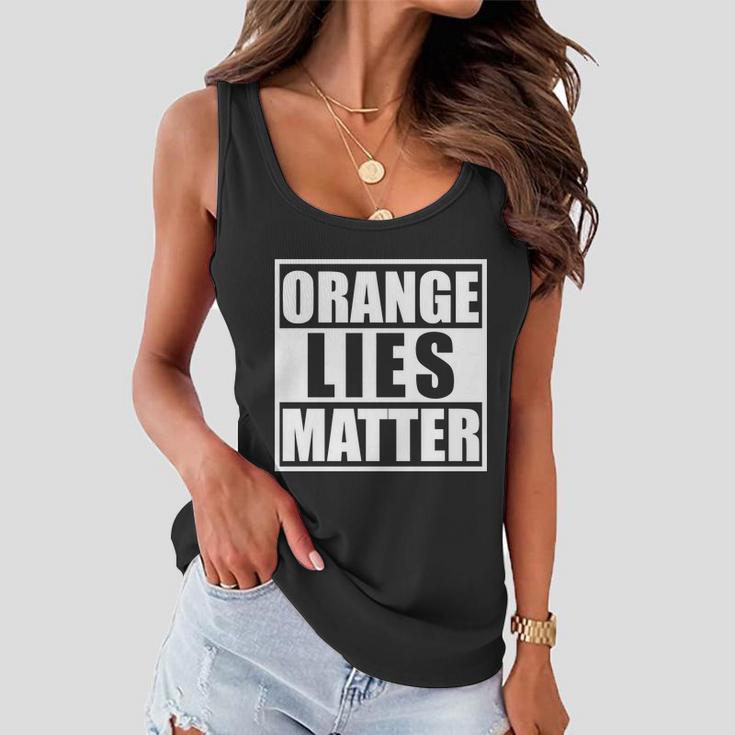 Orange Lies Matter Resist Anti Trump Women Flowy Tank