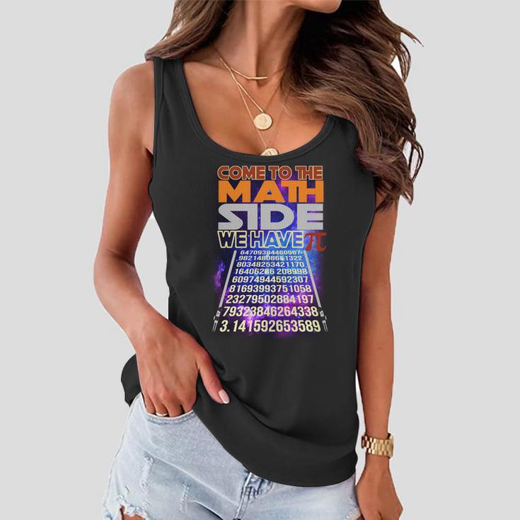 Pi Day - Come To The Math Side Parody Tshirt Women Flowy Tank