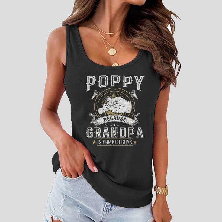 Poppy Because Grandpa Is For Old Guys Men Retro Grandpa Women Flowy Tank
