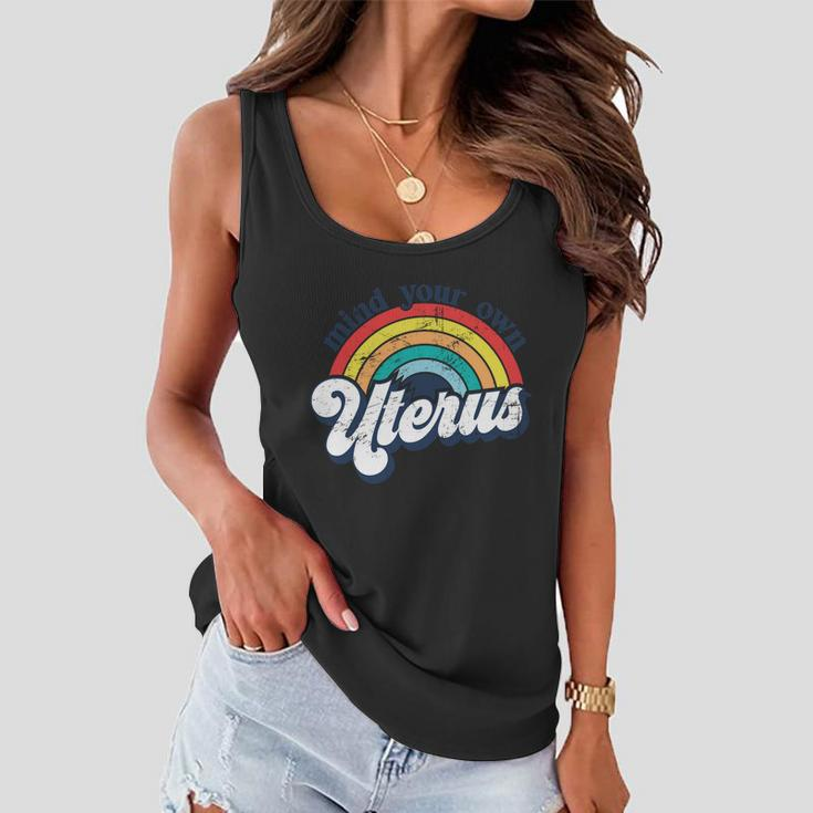 Rainbow Mind Your Own Uterus Pro Choice Feminist Gift V2 Women Flowy Tank
