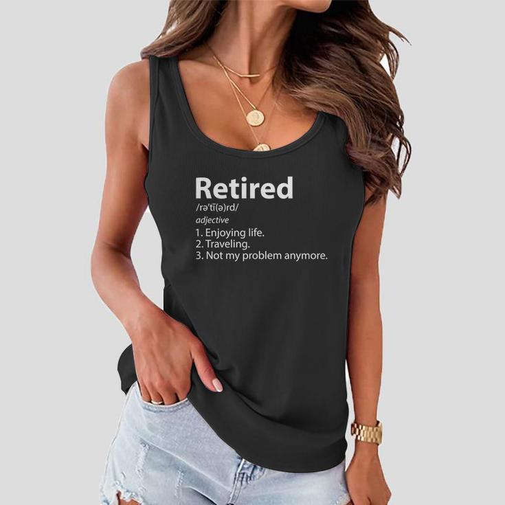 Retired Retirement Definition Traveling Funny Women Flowy Tank