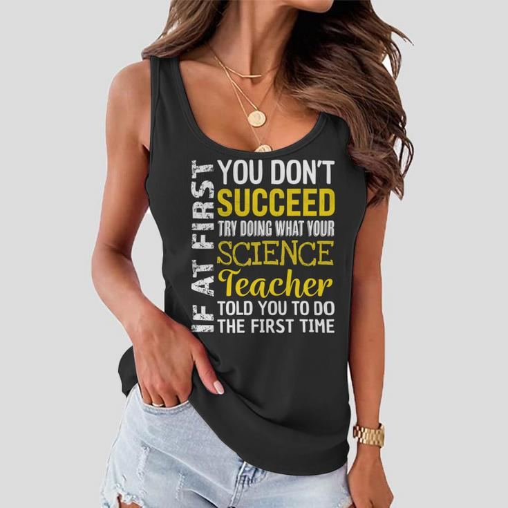 Science Teacher If At First You Dont Succeed Appreciation Women Flowy Tank
