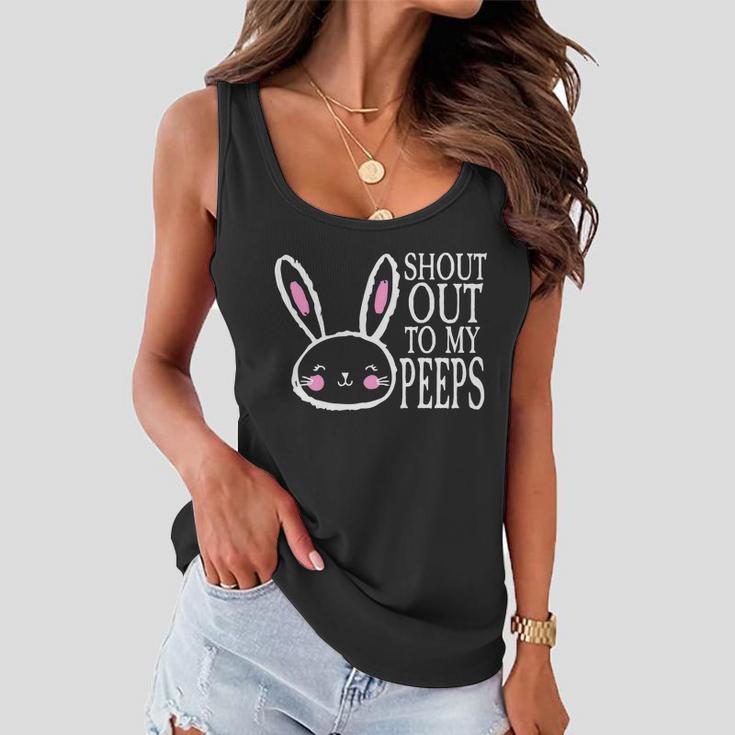 Shout Out To My Peeps Funny Easter Bunny Design Women Flowy Tank