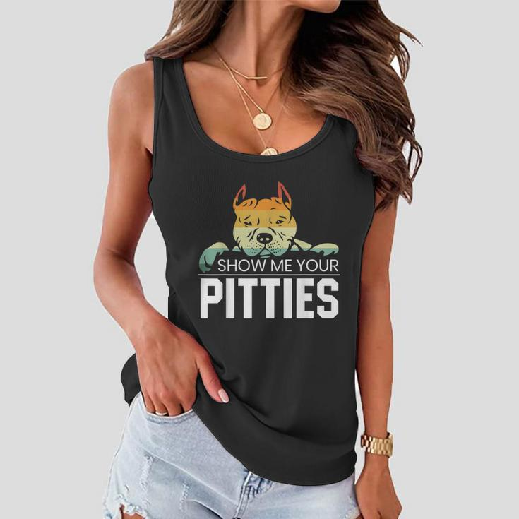 Show Me Your Pitties For A Rude Dogs Pit Bull Lover Women Flowy Tank