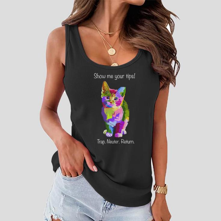 Show Me Your Tips Rainbow Kitty Trap Neuter Return Tnr Gift Women Flowy Tank