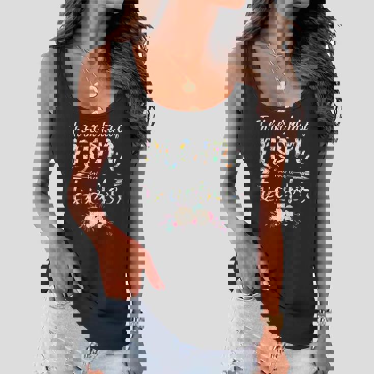 The Best Kind Of Mom Raises A Teacher Women Flowy Tank