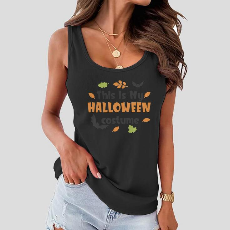 This Is My Halloween Costume Halloween Quote Women Flowy Tank