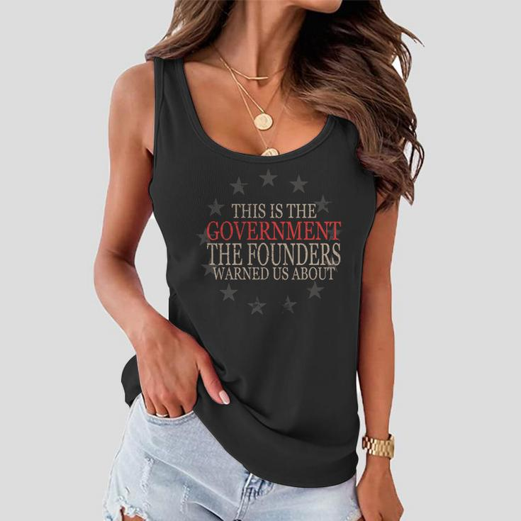 This Is The Government The Founders Warnes Us About Tshirt Women Flowy Tank