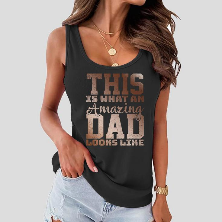This Is What An Amazing Dad Looks Like Gift Women Flowy Tank