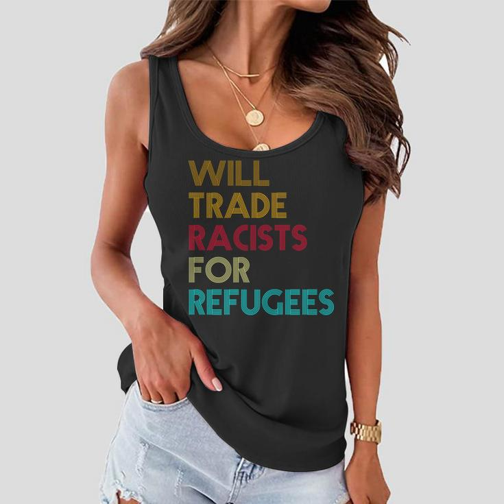 Trade Racists For Refugees Funny Political Tshirt Women Flowy Tank