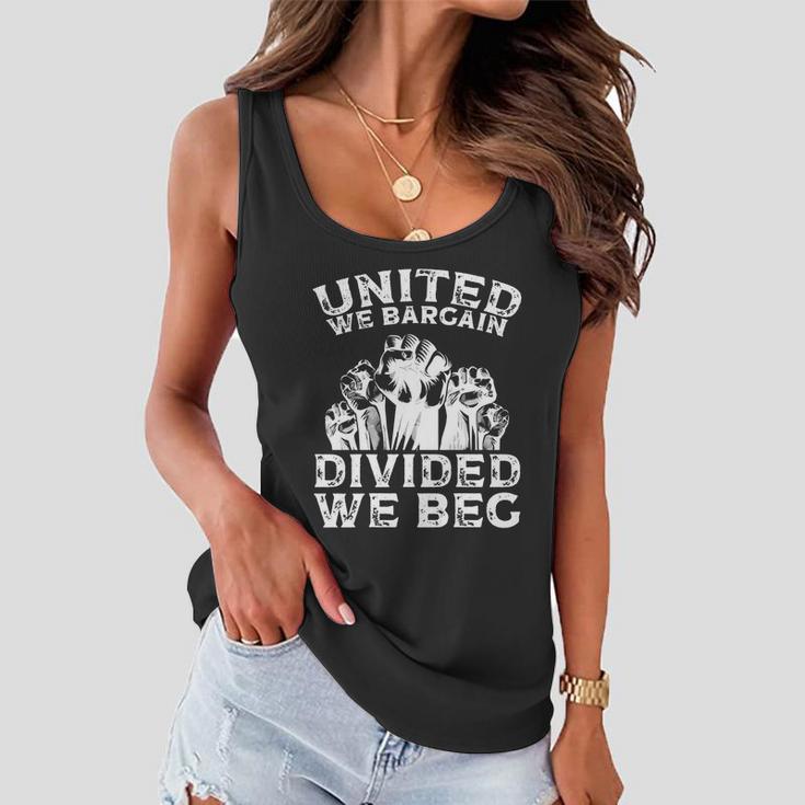 United We Bargain Divided We Beg Labor Day Union Worker Gift V2 Women Flowy Tank