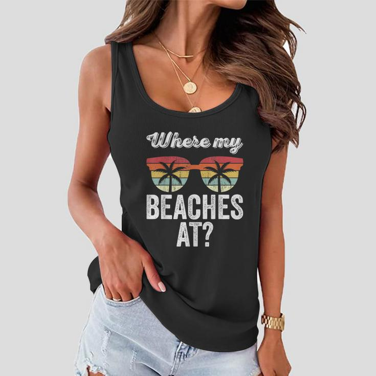 Where My Beaches At Tank Top Funny Beach Vacation Summer Women Flowy Tank