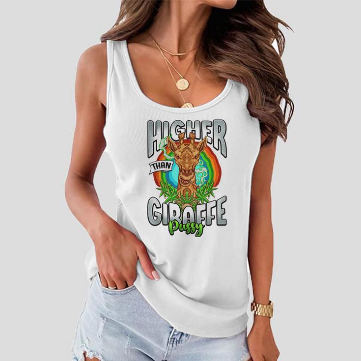 Higher Than Giraffe Gift Pussy Stoner Weed 420 Pot Gift Women Flowy Tank