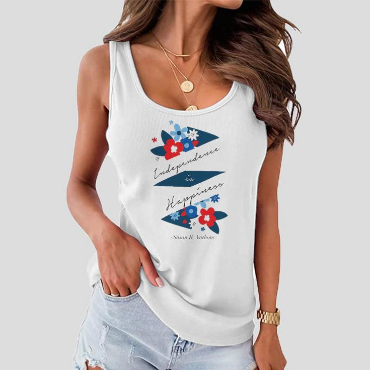 Independence Is Happiness &8211 Susan B Anthony Women Flowy Tank