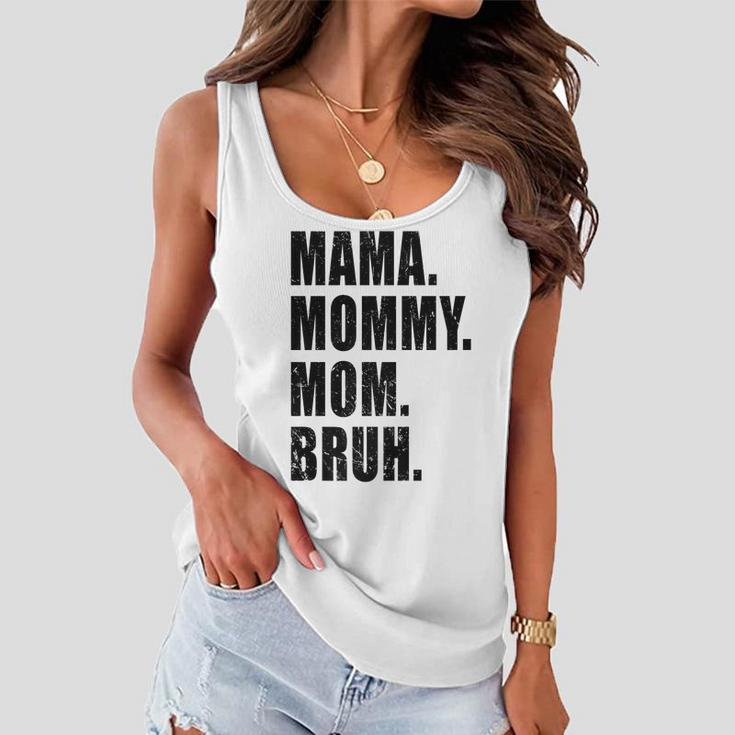 Mama Mommy Mom Bruh Mommy And Me Funny Boy Mom Life Vintage Women Flowy Tank