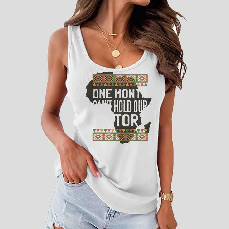 One Month CanHold Our History Black History Month Women Flowy Tank