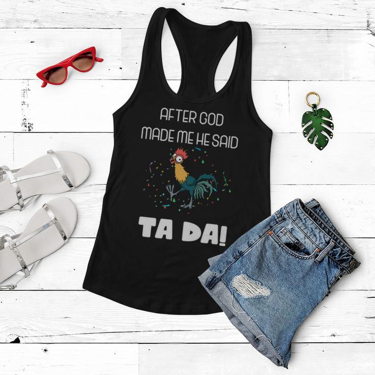 After God Made Me He Said Ta Da Tada Funny Meme Women Flowy Tank