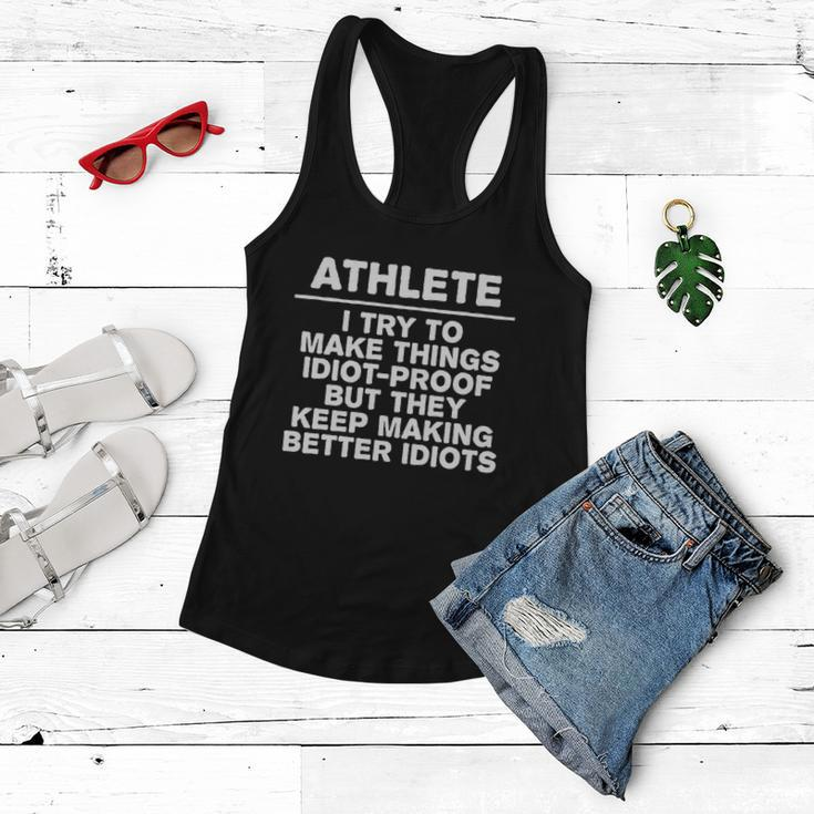 Athlete Try To Make Things Idiotgiftproof Coworker Athletic Great Gift Women Flowy Tank