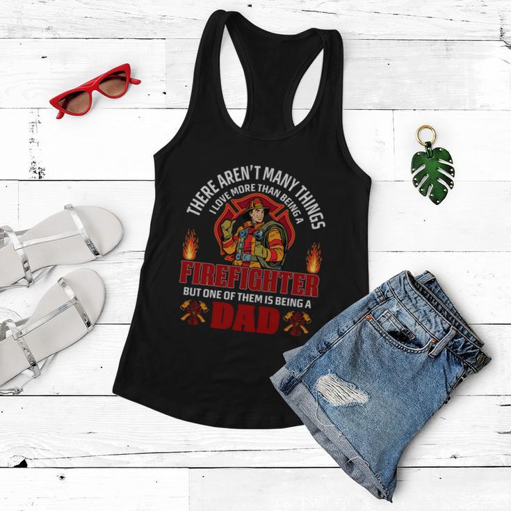 Being A Firefighter Being A Dad Firefighter Dad Quote Gift Women Flowy Tank