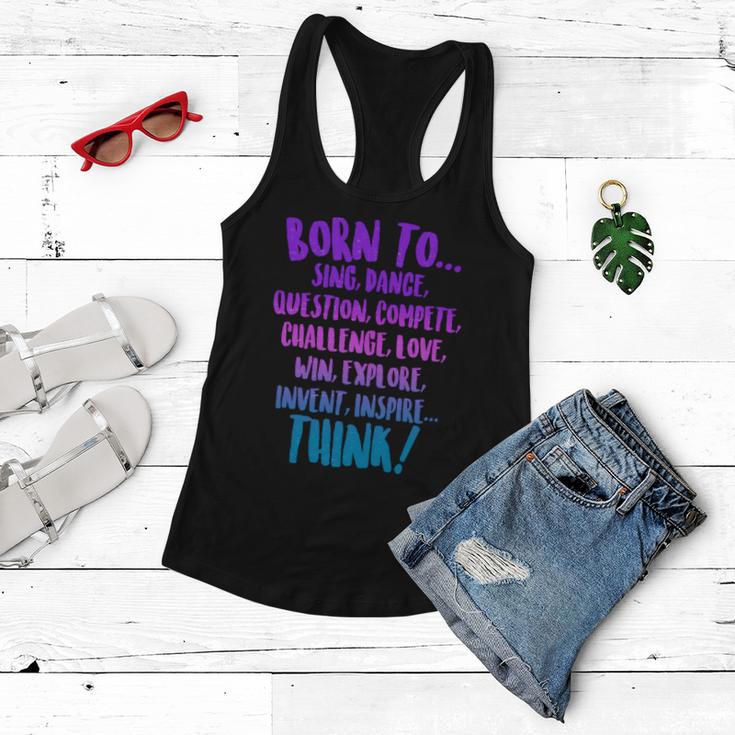 Born To Sing Dance Think Women Flowy Tank