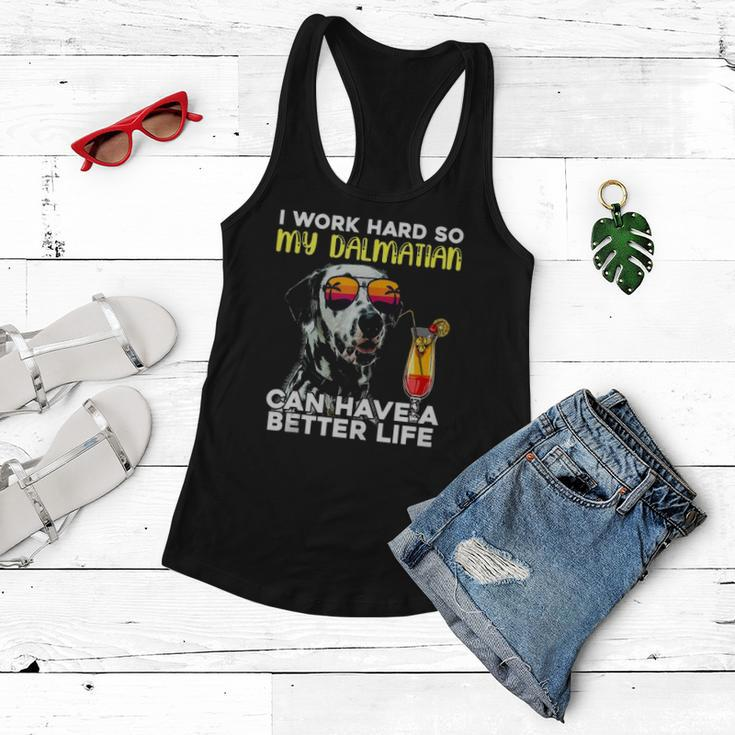 Dalmatian I Work Hard So My Dalmation Can Have A Better Life Women Flowy Tank