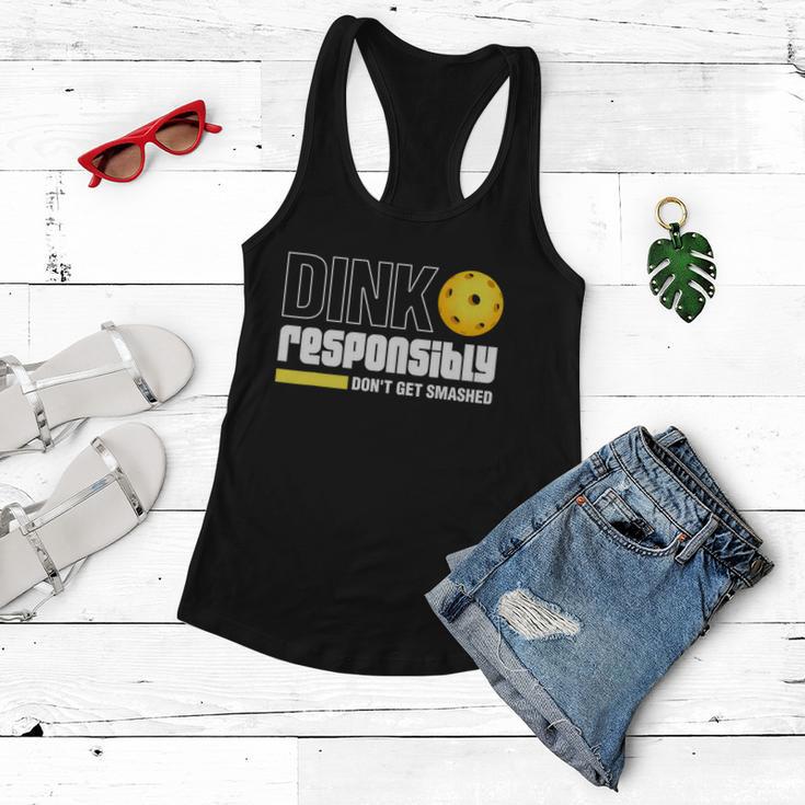 Dink Responsibly Dont Get Smashed Pickleball Gift Tshirt Women Flowy Tank