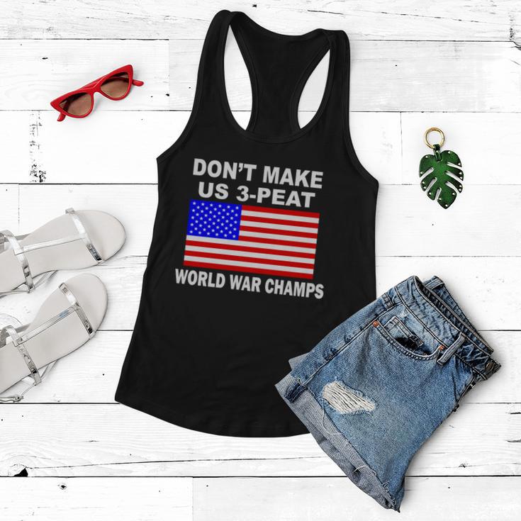 Dont Make Us 3-Peat World War Champs Women Flowy Tank