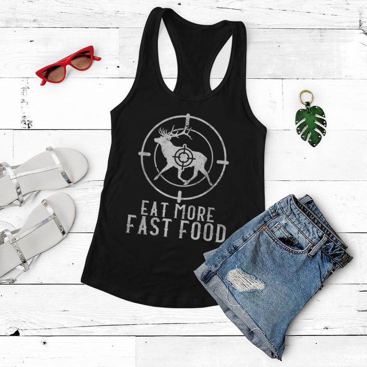 Eat More Fast Food Hunting Deer Accessories Deer Hunt Women Flowy Tank