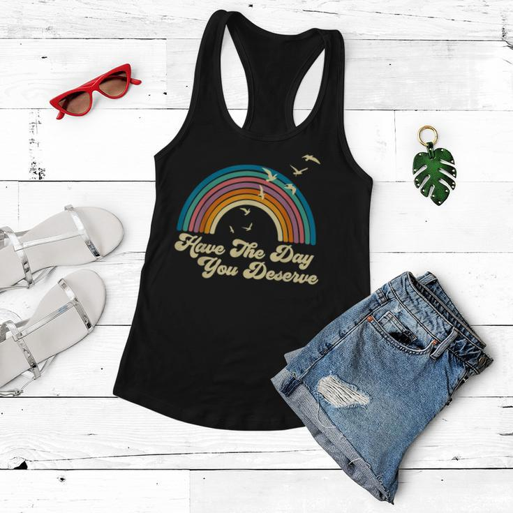 Have The Day You Deserve Saying Cool Motivational Quote Women Flowy Tank