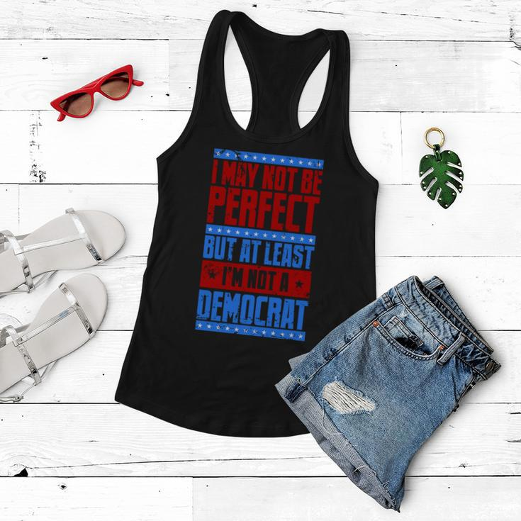 I May Not Be Perfect But At Least Im Not A Democrat Women Flowy Tank
