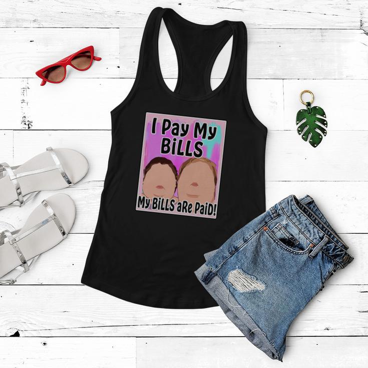 I Pay My Bills My Bills Are Paid Funny Meme Tshirt Women Flowy Tank