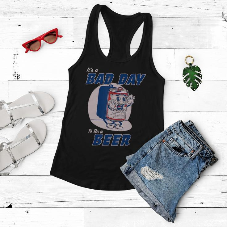 Its A Bad Day To Be A Beer Funny Drinking Beer Women Flowy Tank