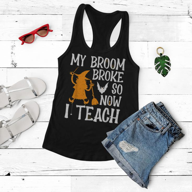My Broom Broke So Now I Teach Halloween Teacher Educator Women Flowy Tank