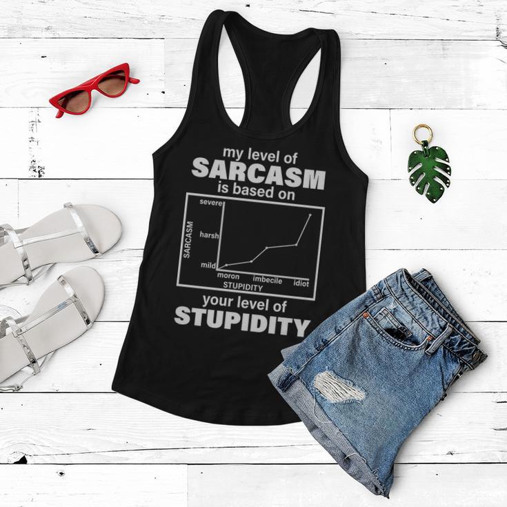 My Level Of Sarcasm Depends On Your Level Of Stupidity Tshirt Women Flowy Tank