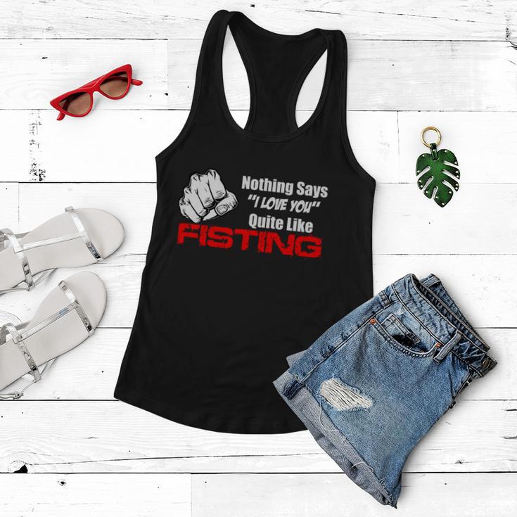 Nothing Says I Love You Quite Like Fisting Tshirt Women Flowy Tank