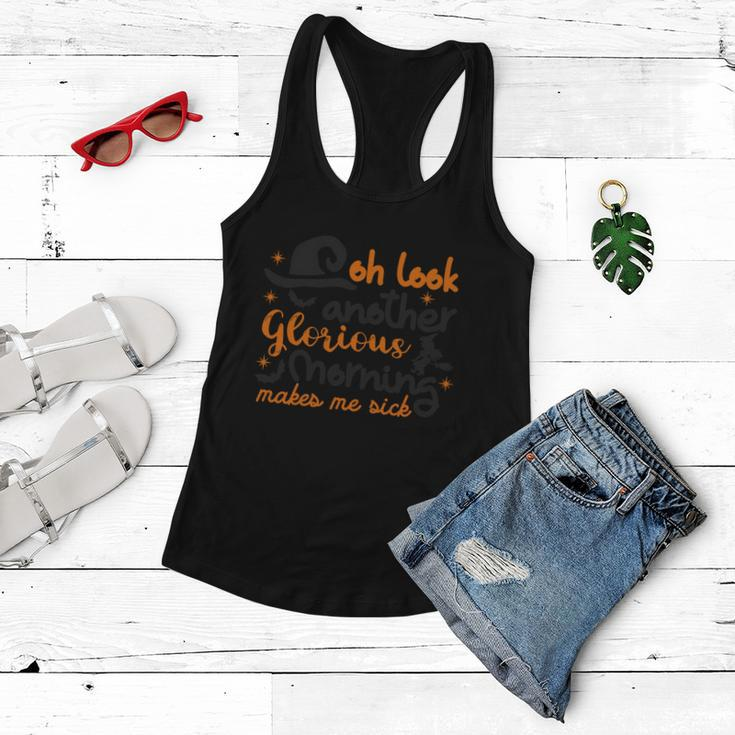 Oh Look Another Glorious Morning Makes Me Sick Halloween Quote V3 Women Flowy Tank