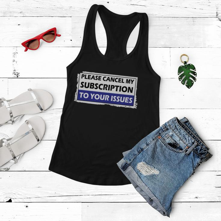 Please Cancel My Subscription To Your Problems Tshirt Women Flowy Tank