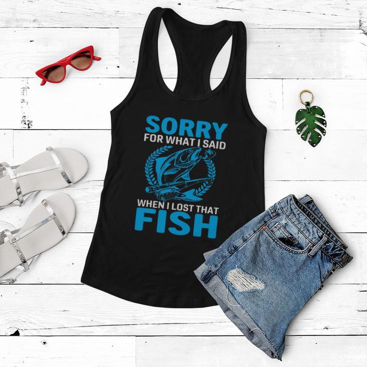 Sorry For What I Said When I Lost That Fish Funny Fishing Women Flowy Tank