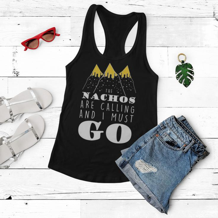 The Nachos Are Calling And I Must Go Women Flowy Tank