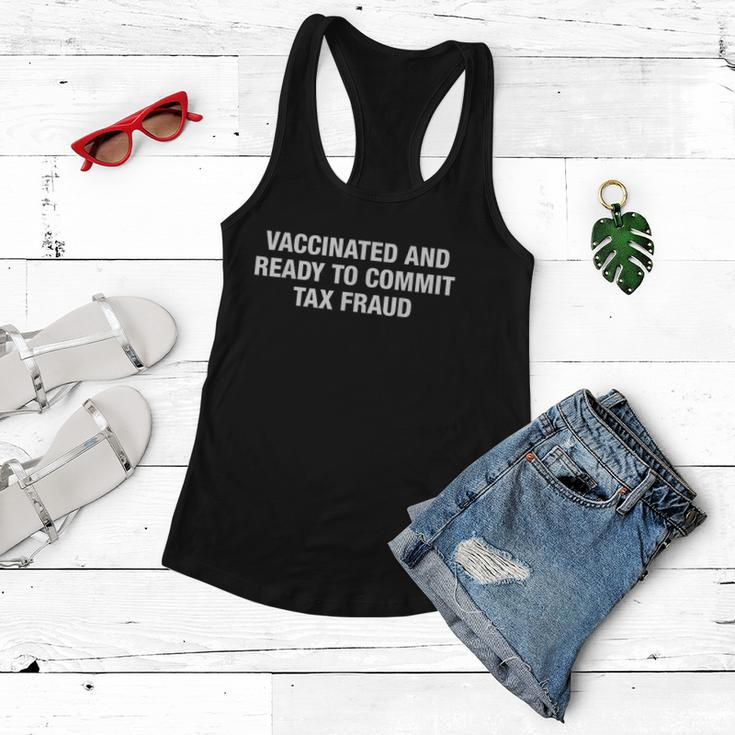 Vaccinated And Ready To Commit Tax Fraud Women Flowy Tank