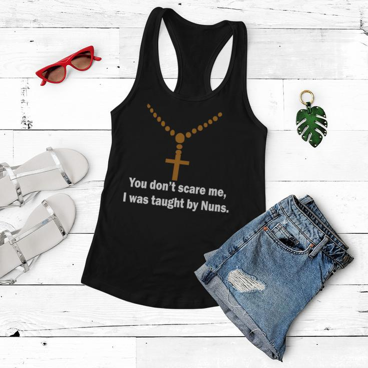 You Dont Scare Me I Was Taught By Nuns Tshirt Women Flowy Tank