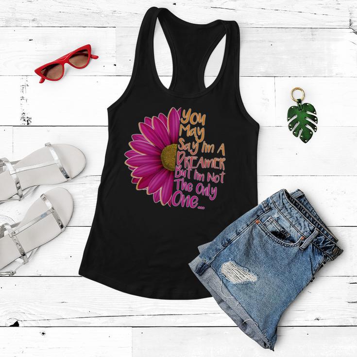 You May Say Im A Dreamer But Im Not The Only One Women Flowy Tank