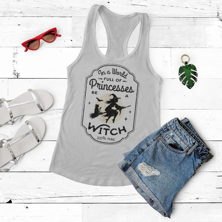 In A World Full Of Princesses Be A Witch Halloween Costume Women Flowy Tank