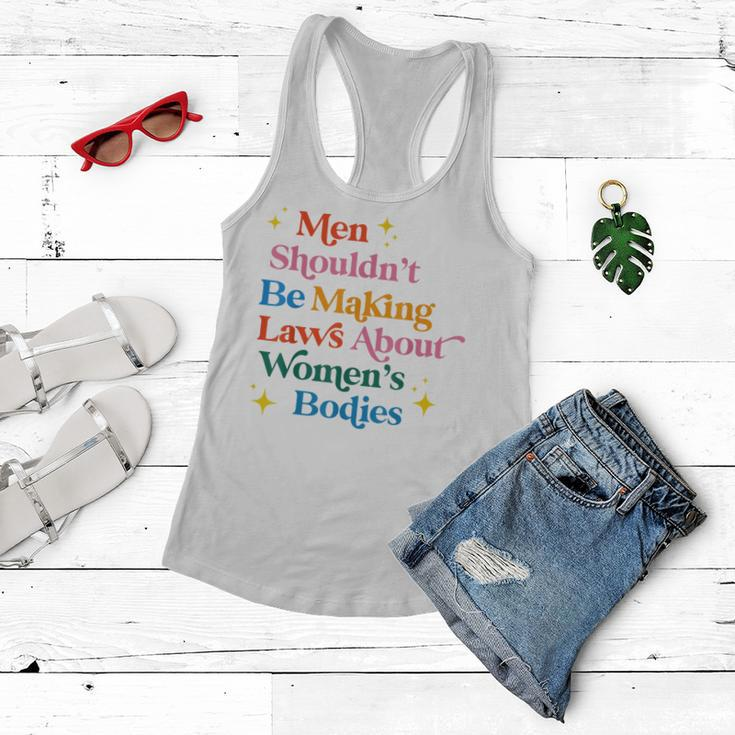 Men Shouldnt Be Making Laws About Womens Bodies Pro Choice Women Flowy Tank