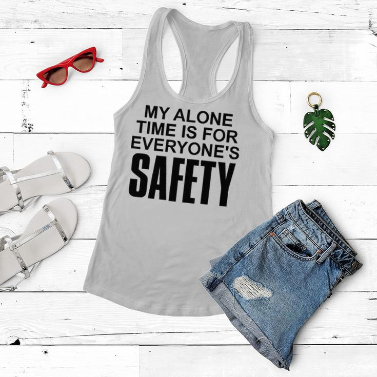 My Alone Time Is For Everyones Safety Women Flowy Tank