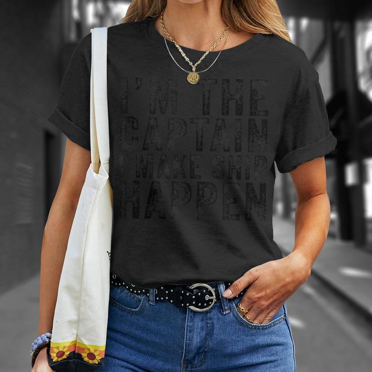 Im The Captain I Make Ship Happen Funny Boating Boat Retro  Unisex T-Shirt