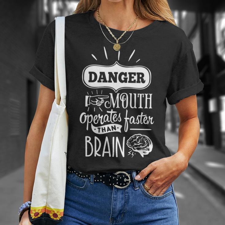 Sarcastic Funny Quote Danger Mouth Operates Faster Than Brain White Men Women T-shirt Graphic Print Casual Unisex Tee