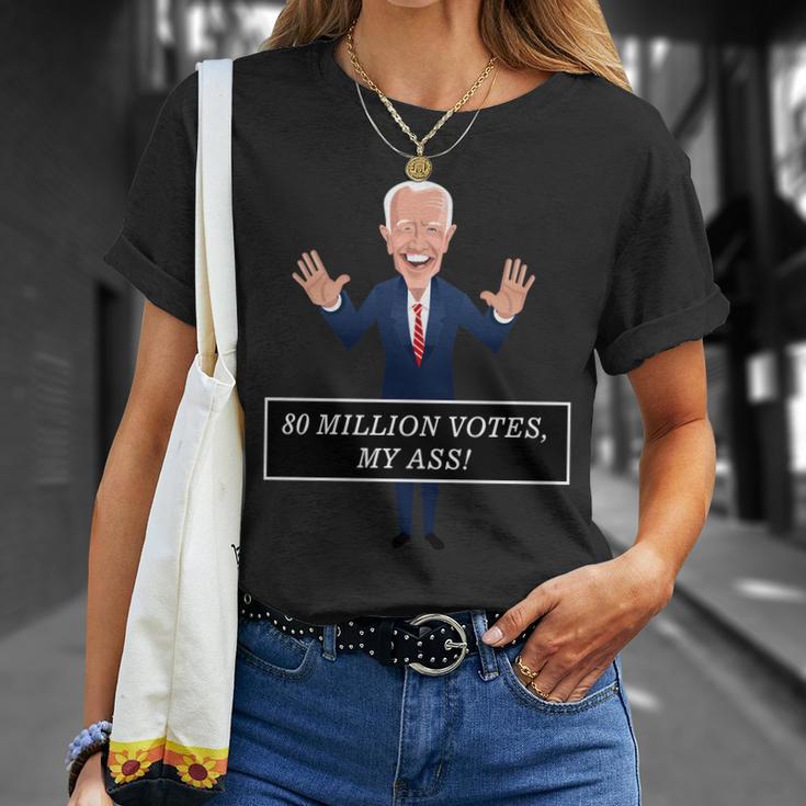 80 Million Votes My Ass Unisex T-Shirt Gifts for Her